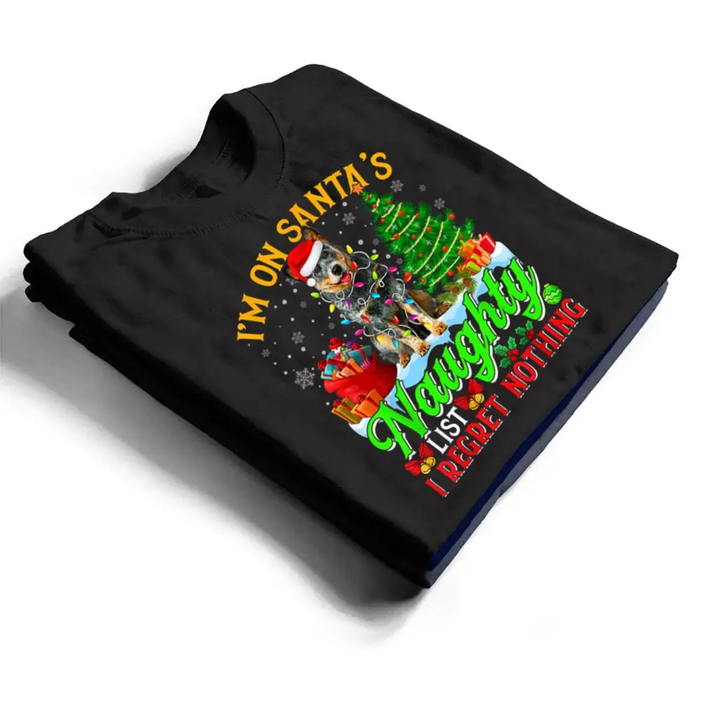 Xmas-Australian-Cattle-Dog-On-Santas-Naughty-Funny-List-T-Shirt-1 Xmas Australian Cattle Dog On Santa's Naughty Funny List T Shirt