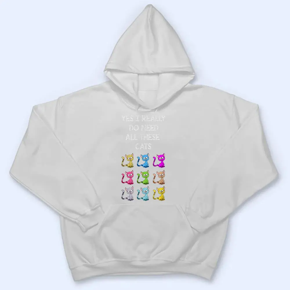 Yes-I-Really-Do-Need-All-These-Cats-T-Shirt-3 Yes I Really Do Need All These Cats T Shirt