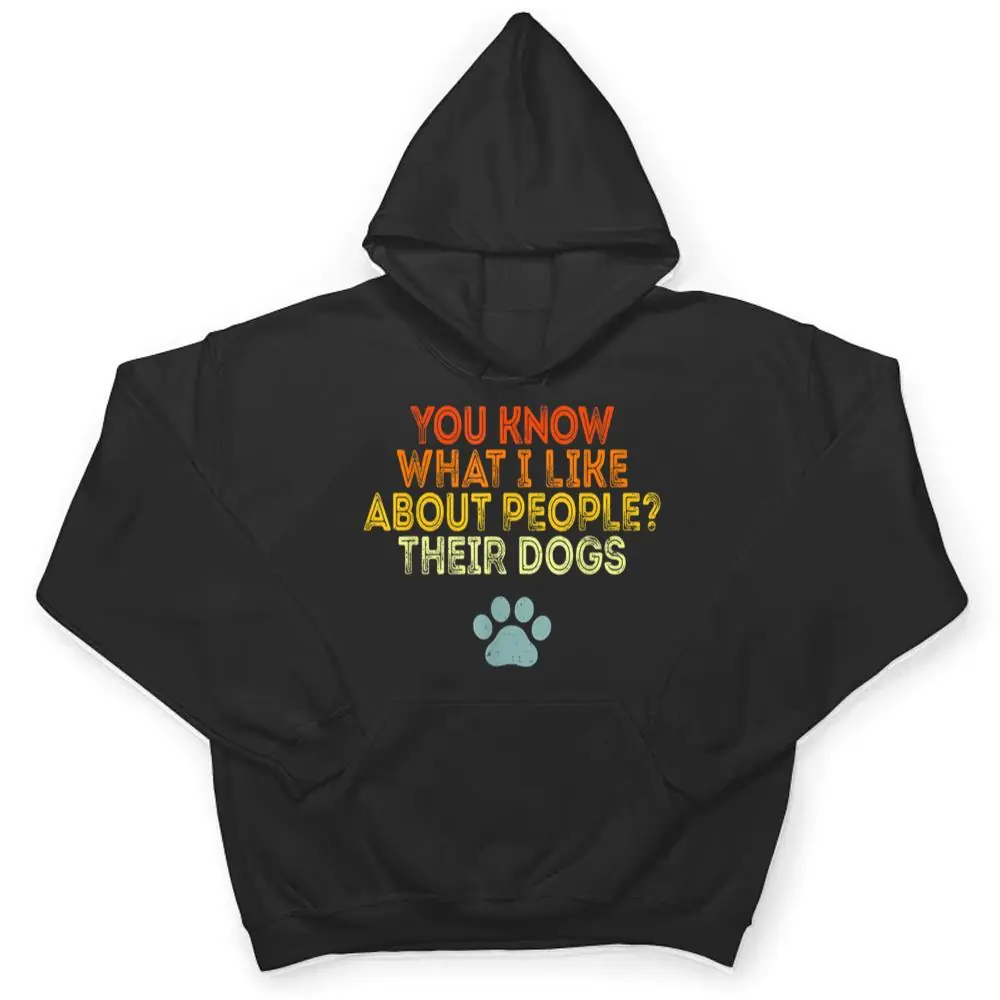 You-Know-What-I-Like-About-People-Their-Dogs-Funny-Dog-Lover-T-Shirt-3 You Know What I Like About People Their Dogs Funny Dog Lover T Shirt