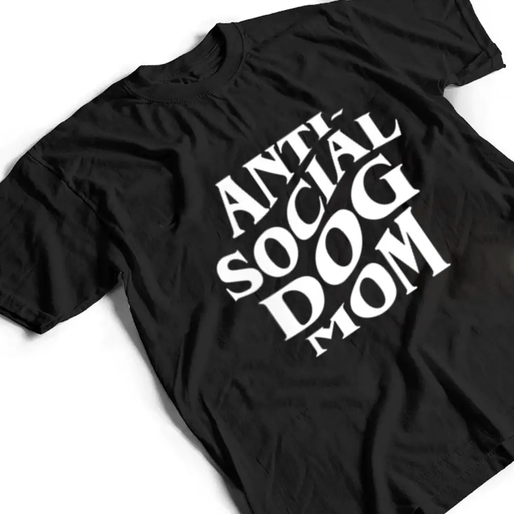 anti-social-dog-mom-Happy-Mothers-Day-Funny-Dog-Lovers-T-Shirt-2 anti social dog mom Happy Mothers Day Funny Dog Lovers T Shirt