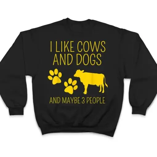 cow lover I like cows and dogs and maybe 3 people funny cow T Shirt