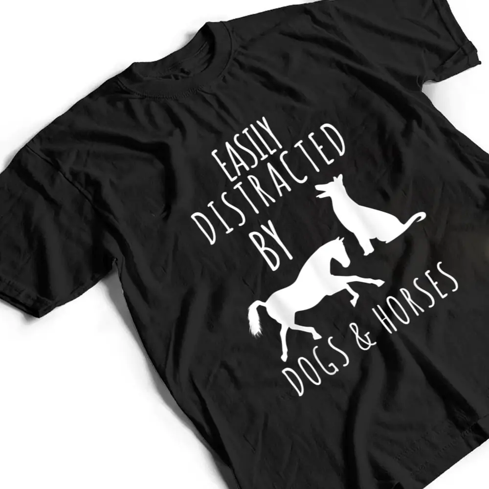 horse-and-dog-lovers-Easily-Distracted-By-Dogs-And-Horses-T-Shirt-2 horse and dog lovers Easily Distracted By Dogs And Horses T Shirt