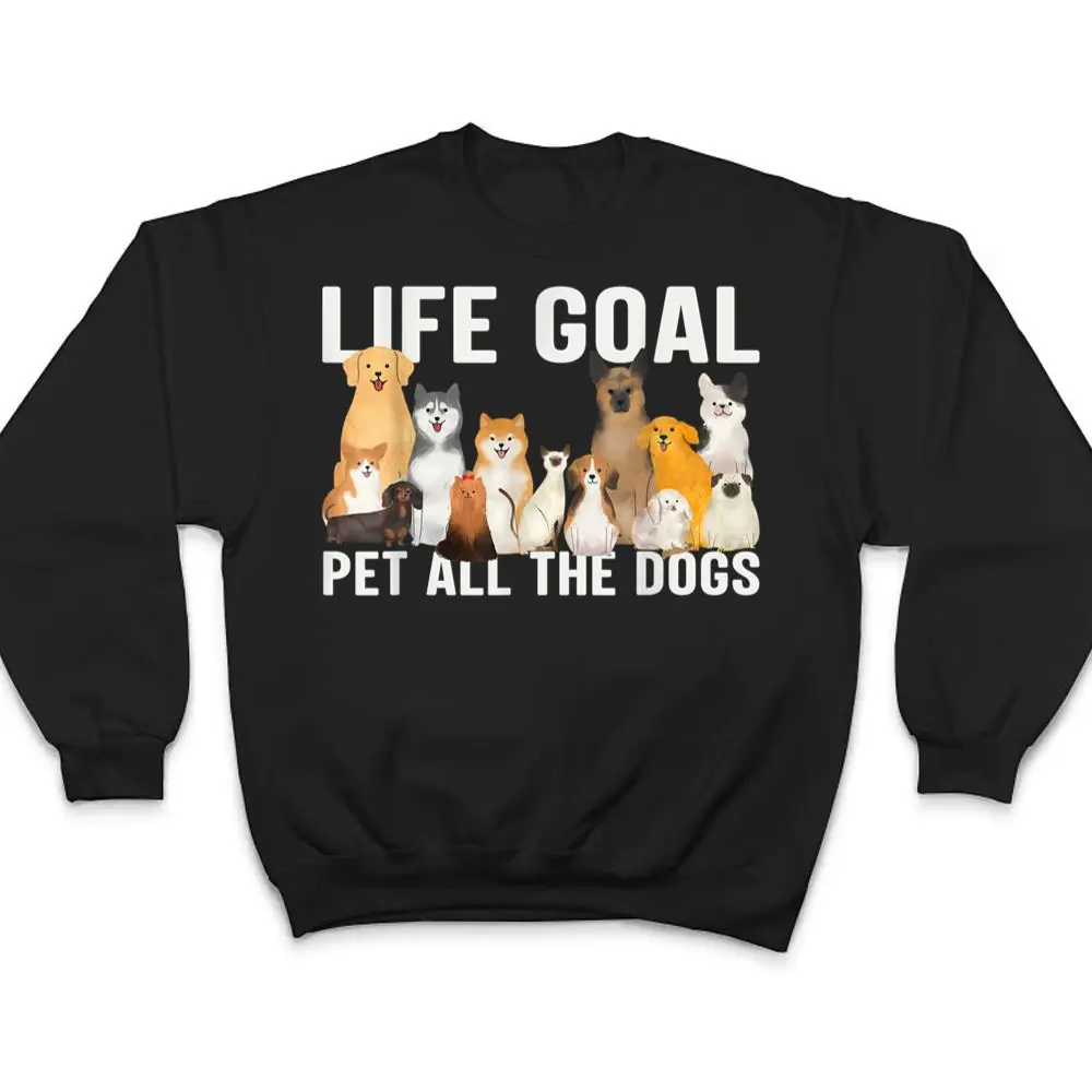 i-just-want-to-pet-all-the-dogs-life-goal-pet-all-the-dogs-T-Shirt-4 i just want to pet all the dogs life goal pet all the dogs T Shirt