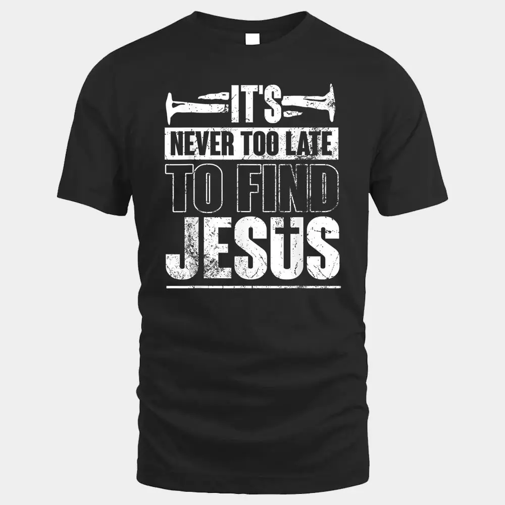 it's never too late to find jesus nail lover god
