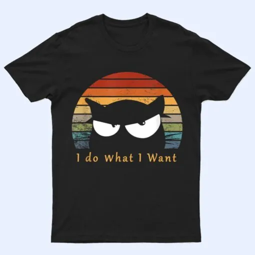 retro i do what i want cat funny black cat lover T Shirt