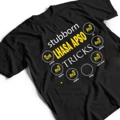 stubborn Lhasa Apso tricks gifts funny love Dogs T Shirt stubborn Lhasa Apso tricks gifts funny love Dogs T Shirt