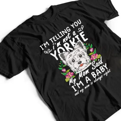 yorkie for women funny yorkie mom yorkie dog T Shirt