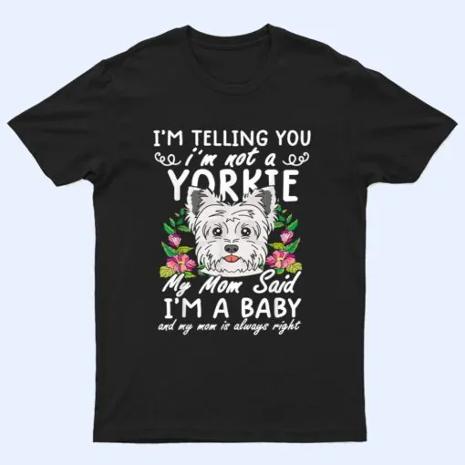 yorkie  for women funny yorkie mom  yorkie dog T Shirt